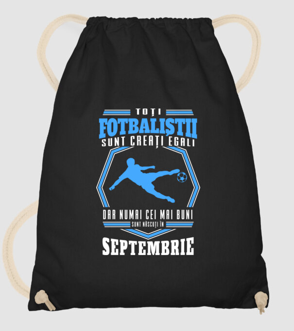 Toți fotbaliștii sunt creați egali, dar numai cei mai buni sunt născuți în septembrie model negru pe tricou
