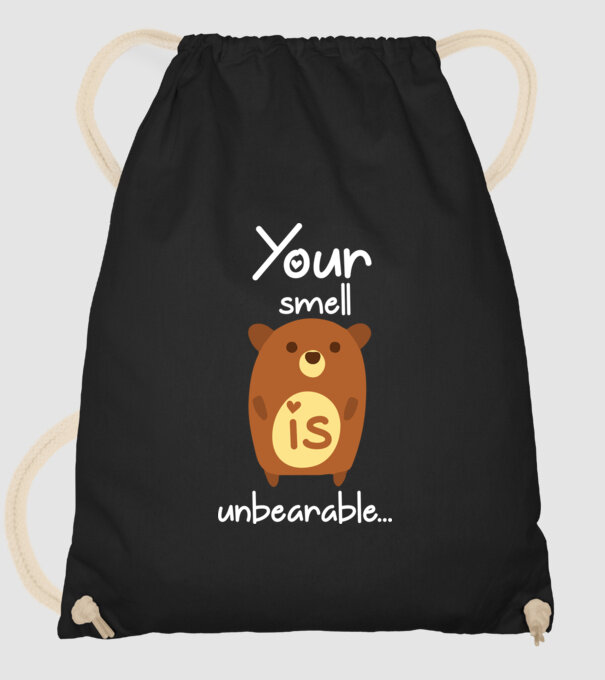 Your smell is un-bear-able.. model negru pe tricou