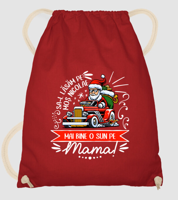 Să-l lăsăm pe Moș Nicolae, mai bine o sun pe mama! model roșu pe tricou