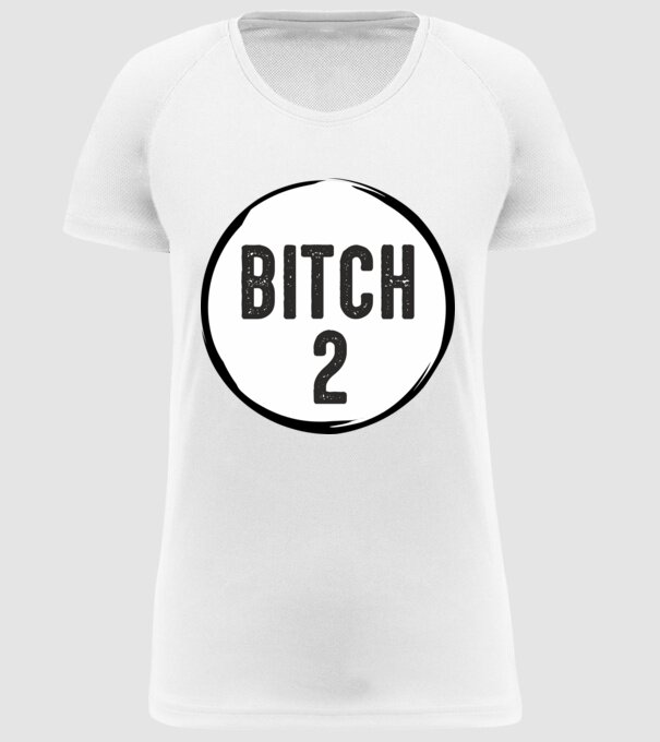 BITCH 2 model alb pe tricou