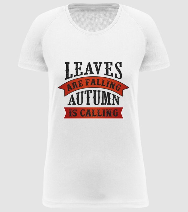 Leaves are falling autumn is calling model alb pe tricou