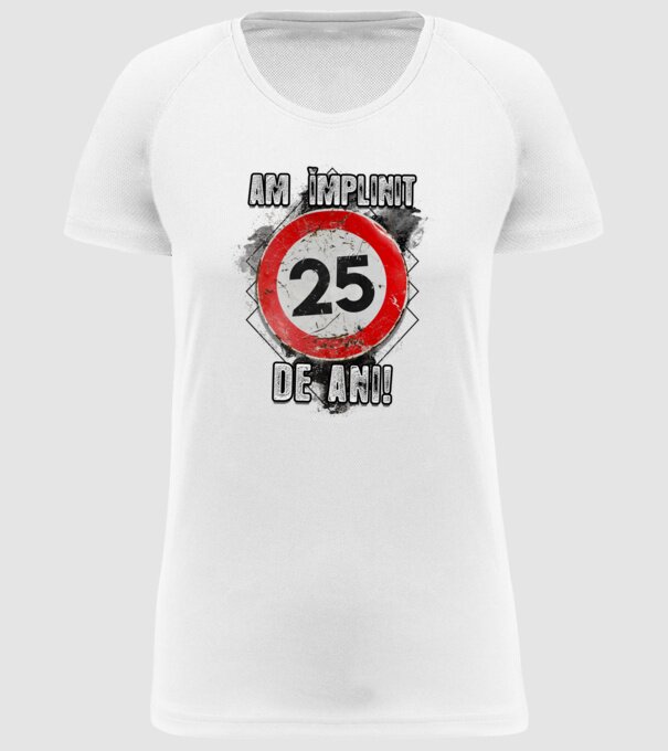 Am împlinit 25 de ani! model alb pe tricou