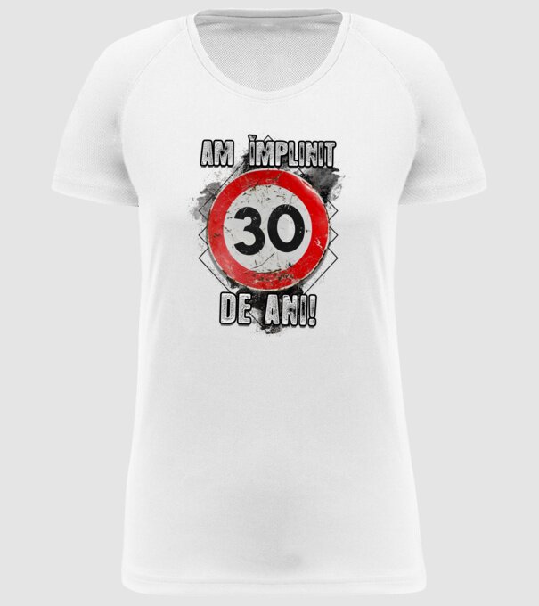 Am împlinit 30 de ani! model alb pe tricou