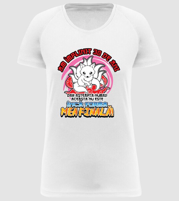 Am împlinit 30 de ani - Dar așteaptă numai! Aceasta nu este încă forma mea finală! model alb pe tricou