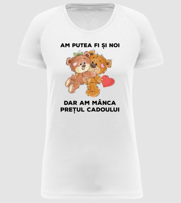 Am putea fi și noi, dar am mânca prețul cadoului model alb pe tricou