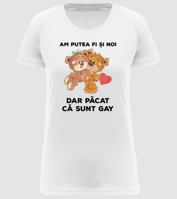 Am putea fi și noi, dar păcat că sunt gay model alb pe tricou