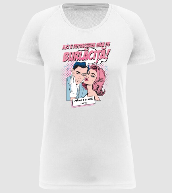 azi e petrecerea mea de burlăciță! Mâine e o altă lume! model alb pe tricou