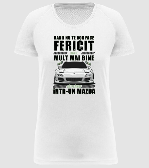 banii nu te vor face fericit, dar e mult mai bine să plângi într-un Mazda model alb pe tricou