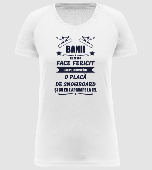banii nu te vor face fericit, dar poți cumpăra o placă de snowboard și cu ea e aproape la fel model alb pe tricou
