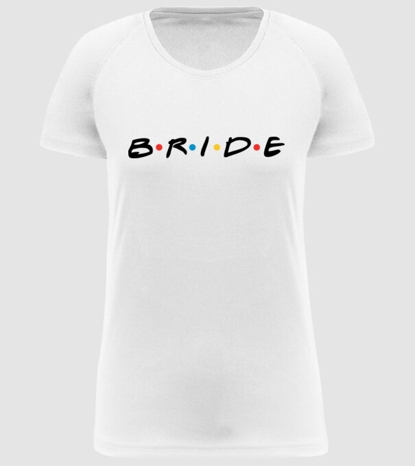 Bride Friends style drk model alb pe tricou