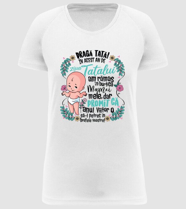 Dragă tată! În acest an de Ziua Tatălui am rămas în burtica mamei mele model alb pe tricou