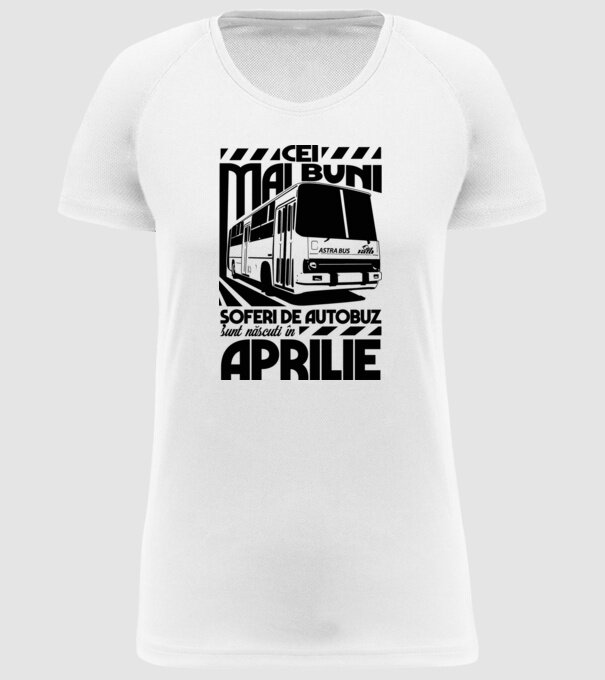Cei mai buni șoferi de autobuz sunt născuți în Aprilie model alb pe tricou