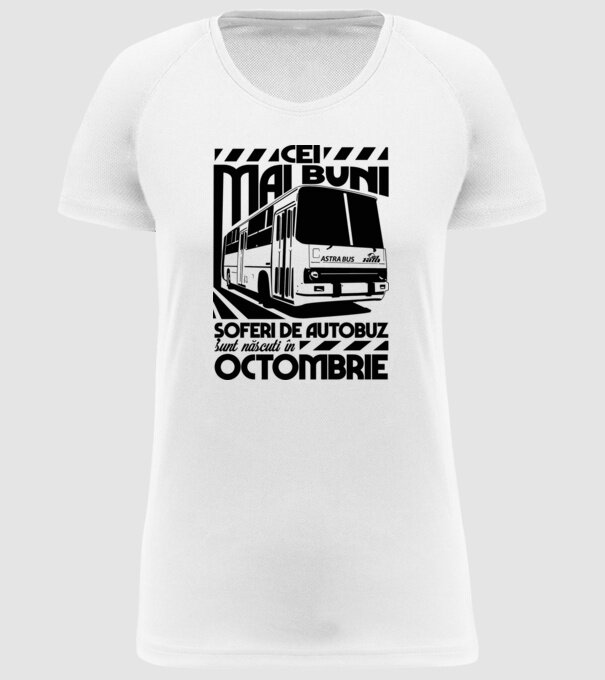 Cei mai buni șoferi de autobuz sunt născuți Octombrie model alb pe tricou