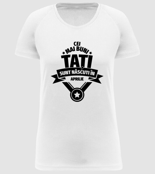 Cei mai buni Tați sunt născuți în aprilie. model alb pe tricou