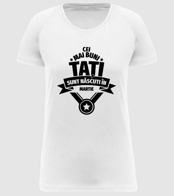 Cei mai buni Tați sunt născuți în martie. model alb pe tricou