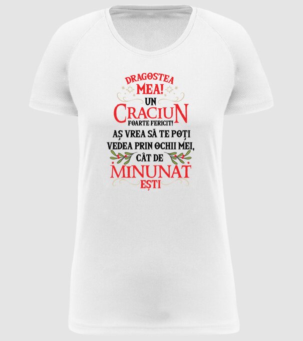 Dragostea mea! Un Crăciun foarte fericit! Aș vrea să te poți vedea prin ochii mei, cât de minunat ești model alb pe tricou
