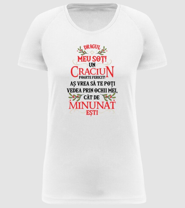 Dragul meu soț! Un Crăciun foarte fericit! Aș vrea să te poți vedea prin ochii mei, cât de minunat ești model alb pe tricou