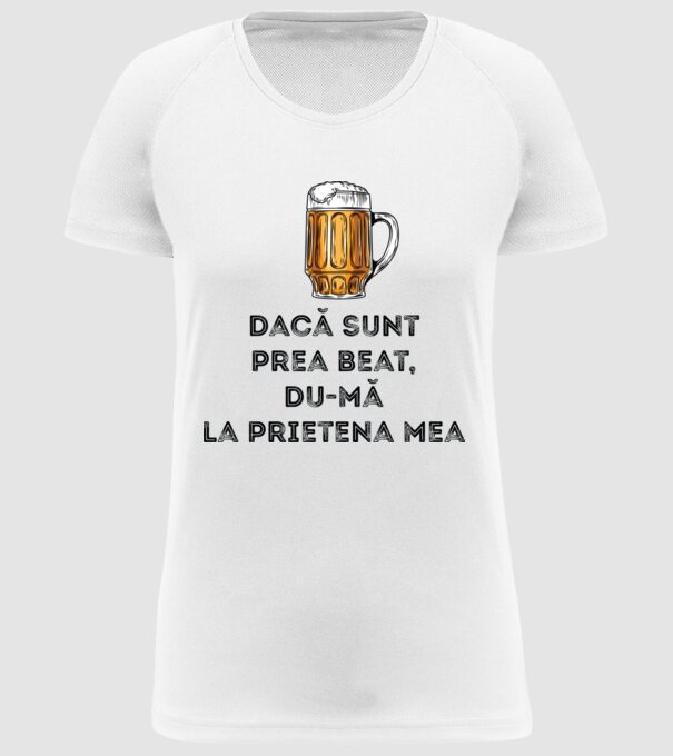 dacă sunt prea beat, du-mă la prietena mea model alb pe tricou