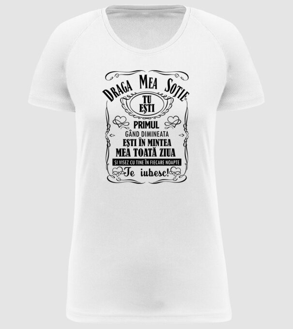 draga mea soție! tu ești primul meu gând dimineața, ești în mintea mea toată ziua și visez cu tine în fiecare noapte. te iubesc! model alb pe tricou