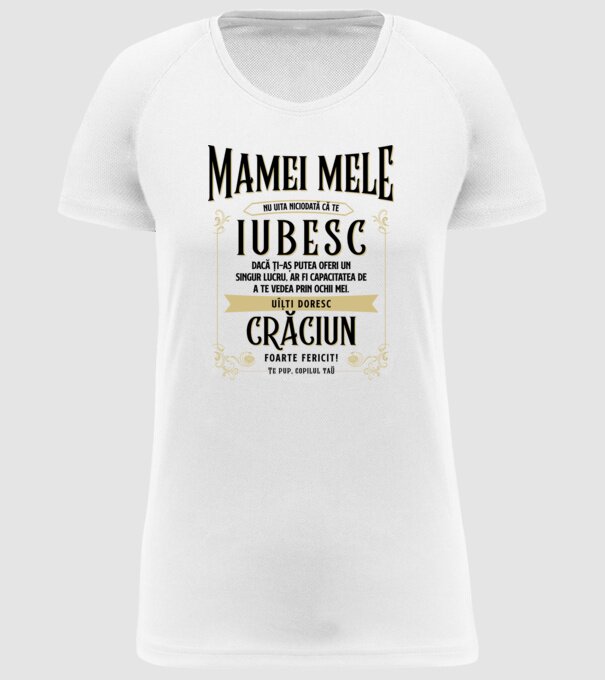 Mamei mele - nu uita niciodată că te iubesc - dacă ți-aș putea oferi un singur lucru, ar fi capacitatea de a te vedea prin ochii model alb pe tricou