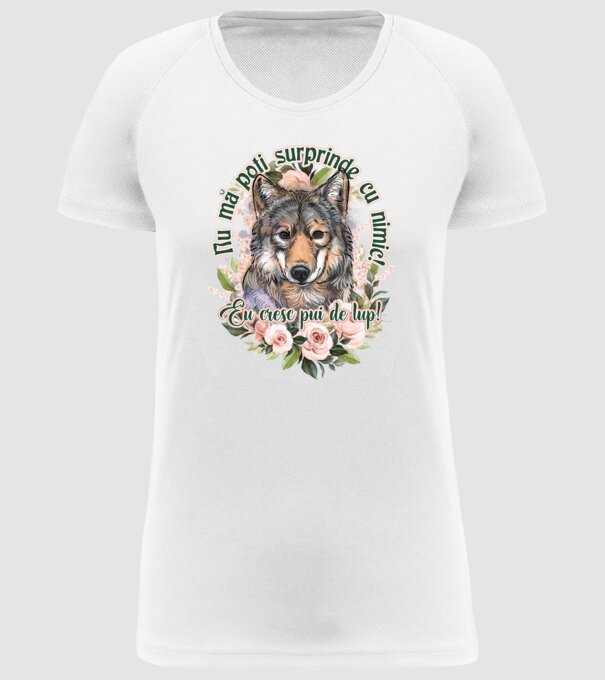 Nu mă poți surprinde cu nimic! Eu cresc pui de lup! model alb pe tricou