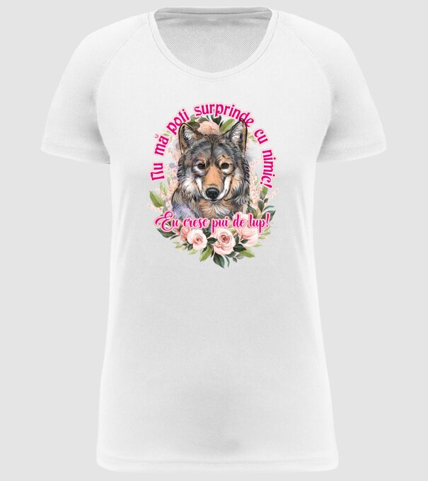 Nu mă poți surprinde cu nimic! Eu cresc pui de lup! model alb pe tricou