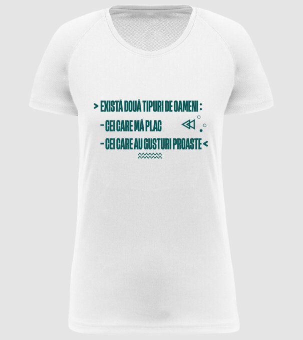 există două tipuri de oameni, cei care mă plac / cei care au gusturi proaste model alb pe tricou