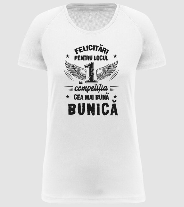 Felicitări pentru locul 1 în competiția Cea mai bună bunică! model alb pe tricou