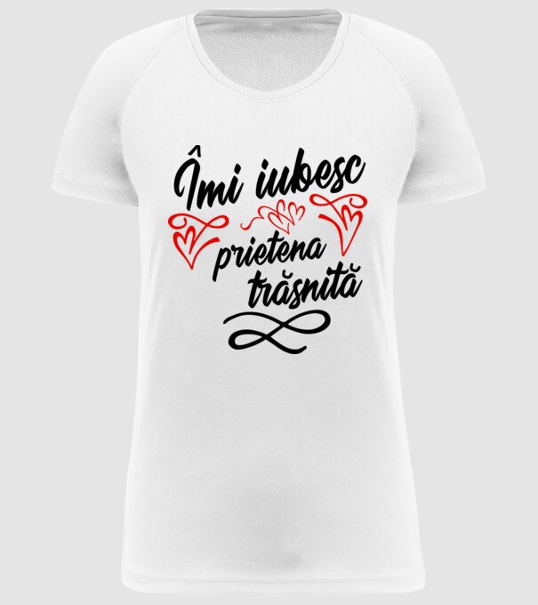 Îmi iubesc prietena trăsnită model alb pe tricou