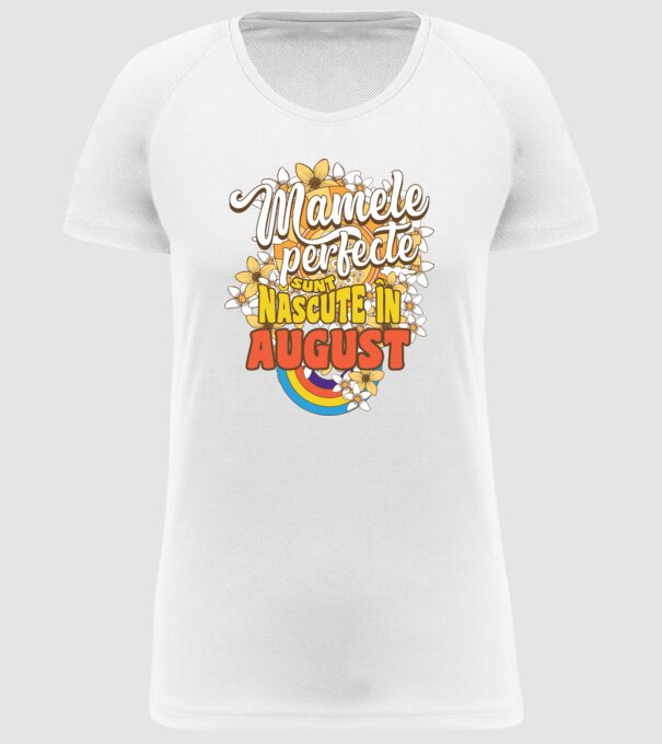Mamele perfecte sunt născute în august. model alb pe tricou