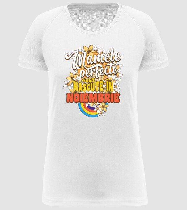 Mamele perfecte sunt născute în noiembrie. model alb pe tricou