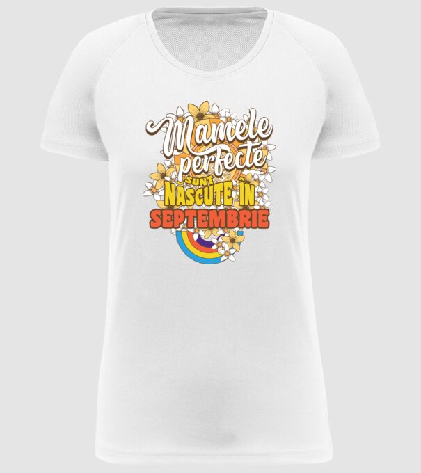 Mamele perfecte sunt născute în septembrie. model alb pe tricou