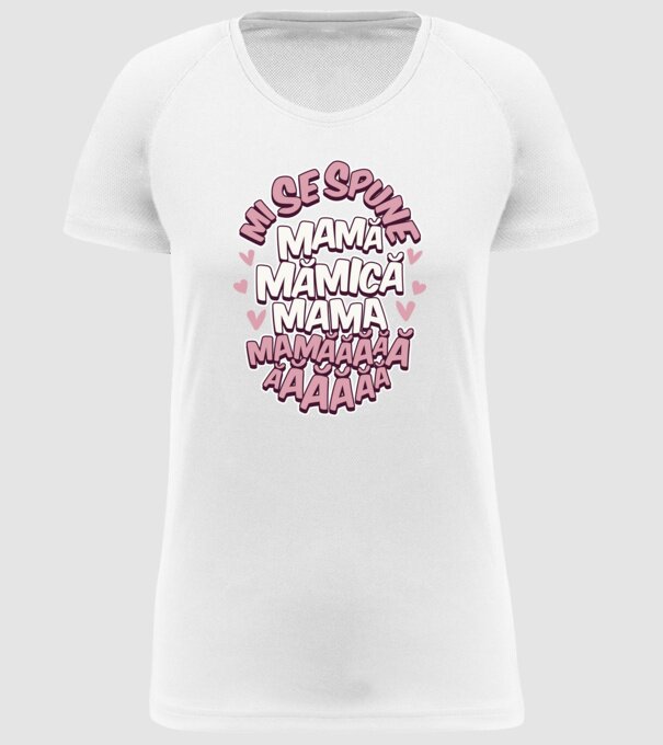 mi se spune: mamă, mămică, mama, mamăăăăăă model alb pe tricou