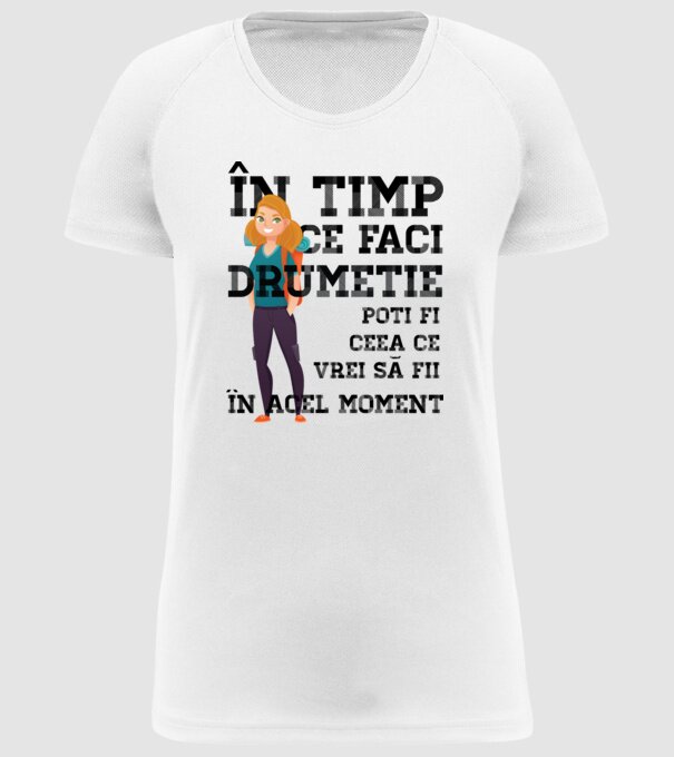 în timp ce faci drumeție poți fi ceea ce vrei să fii - în acel moment model alb pe tricou