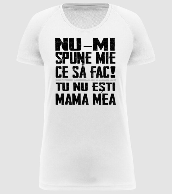ne-mondd-meg-mit-csinaljak-ANYA-FEKETE-RO model alb pe tricou