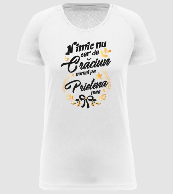nimic nu cer de Crăciun, numai pe prietena mea model alb pe tricou