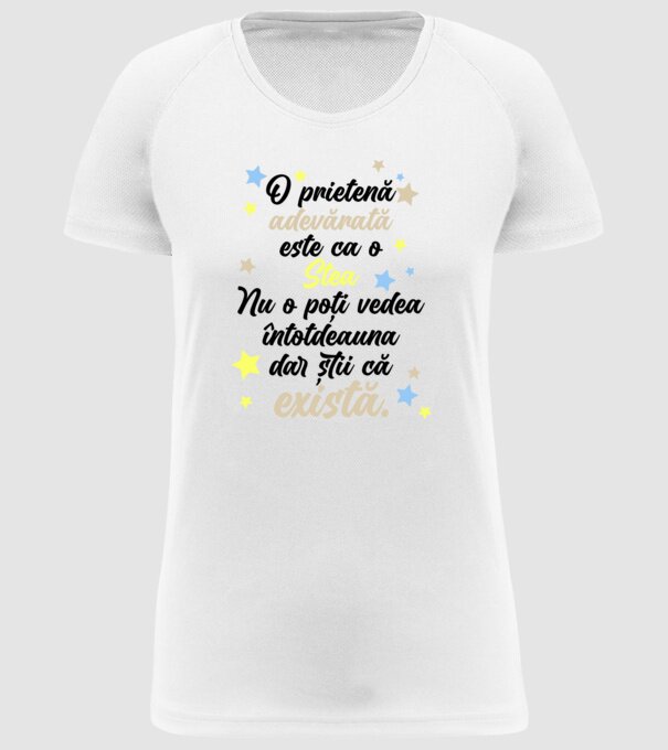 O prietenă adevărată este ca o stea. Nu o poți vedea întotdeauna, dar știi că există. model alb pe tricou