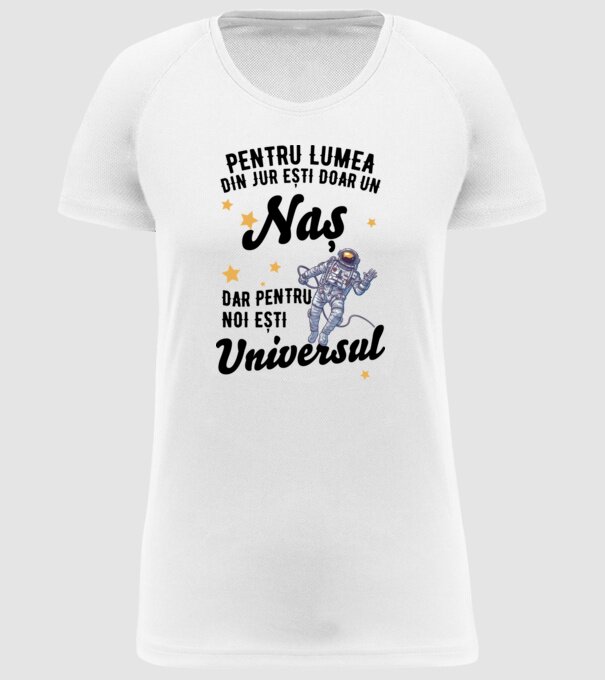 Pentru lumea din jur ești doar o naș, dar pentru noi ești întreaga lume 02 (2) model alb pe tricou