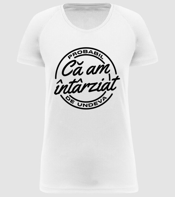 Probabil că am întârziat de undeva model alb pe tricou