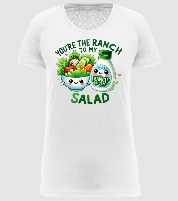 Ranch to my Salad model alb pe tricou