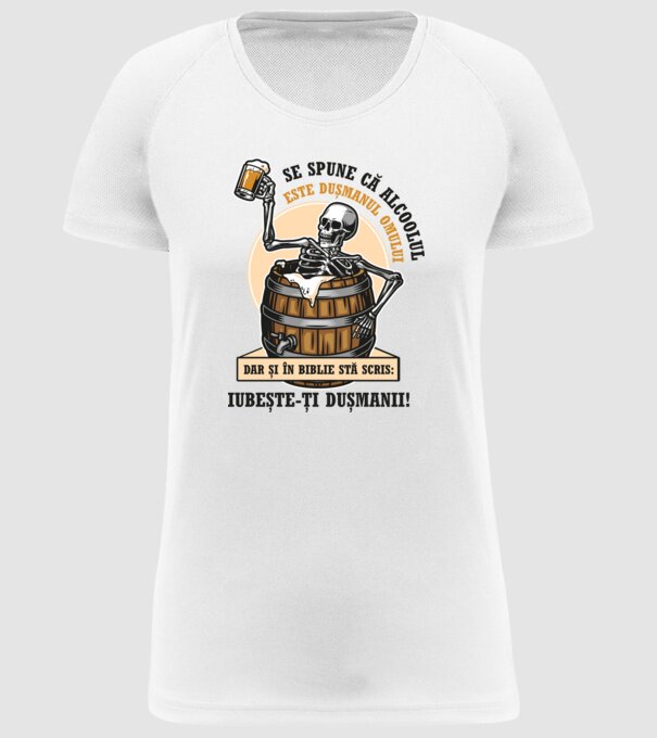 Se spune că alcoolul este dușmanul omului, dar și în biblie stă scris: iubește-ți dușmanii! model alb pe tricou