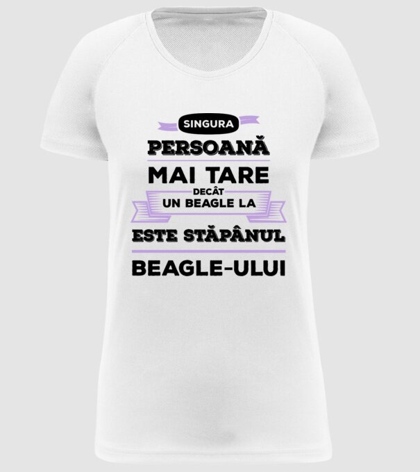 singura persoană mai tare decât un Beagle la este stăpânul Beagle-ului model alb pe tricou