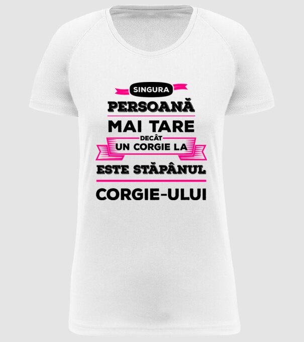 singura persoană mai tare decât un Corgie la este stăpânul Corgie-ului model alb pe tricou