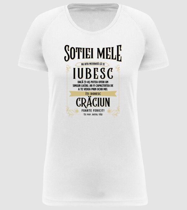 Soției mele - nu uita niciodată că te iubesc - dacă ți-aș putea oferi un singur lucru, ar fi capacitatea de a te vedea prin ochi model alb pe tricou