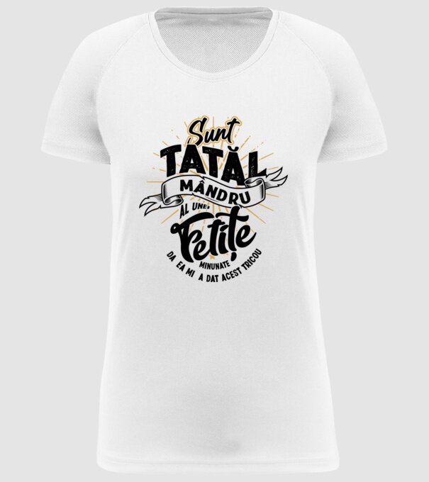 Sunt tatăl mândru al unei fetițe minunate - da, ea mi-a dat acest tricou model alb pe tricou