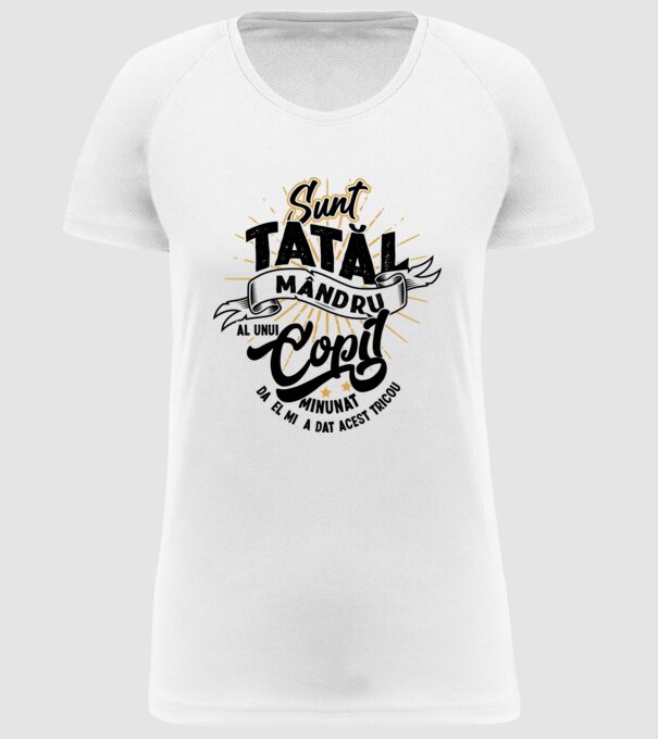 Sunt tatăl mândru al unui copil minunat - da, el mi-a dat acest tricou model alb pe tricou