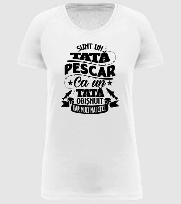 Sunt un tată pescar, ca un tată obișnuit, dar mult mai cool model alb pe tricou