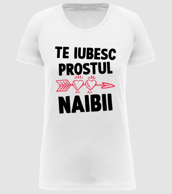 Te iubesc, prostul naibii model alb pe tricou