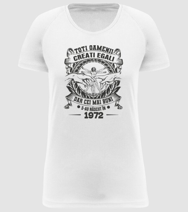 Toți oamenii sunt creați egali, dar cei mai buni s-au născut în 1972 model alb pe tricou