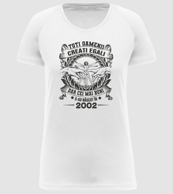 Toți oamenii sunt creați egali, dar cei mai buni s-au născut în 2002 model alb pe tricou